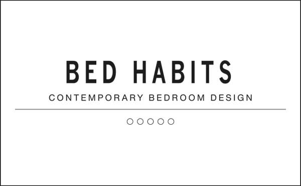 Bed Habits - CONTEMPORARY BEDROOM DESIGN